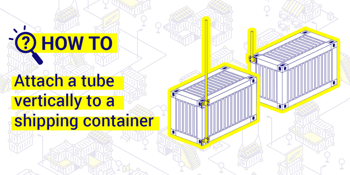 Tube Module Im Container How to attach a tube vertically to a shipping container