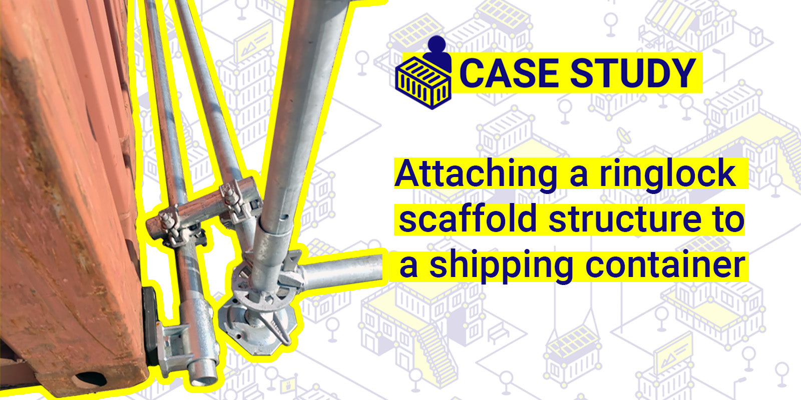 Attaching a ringlock scaffold structure to a shipping container