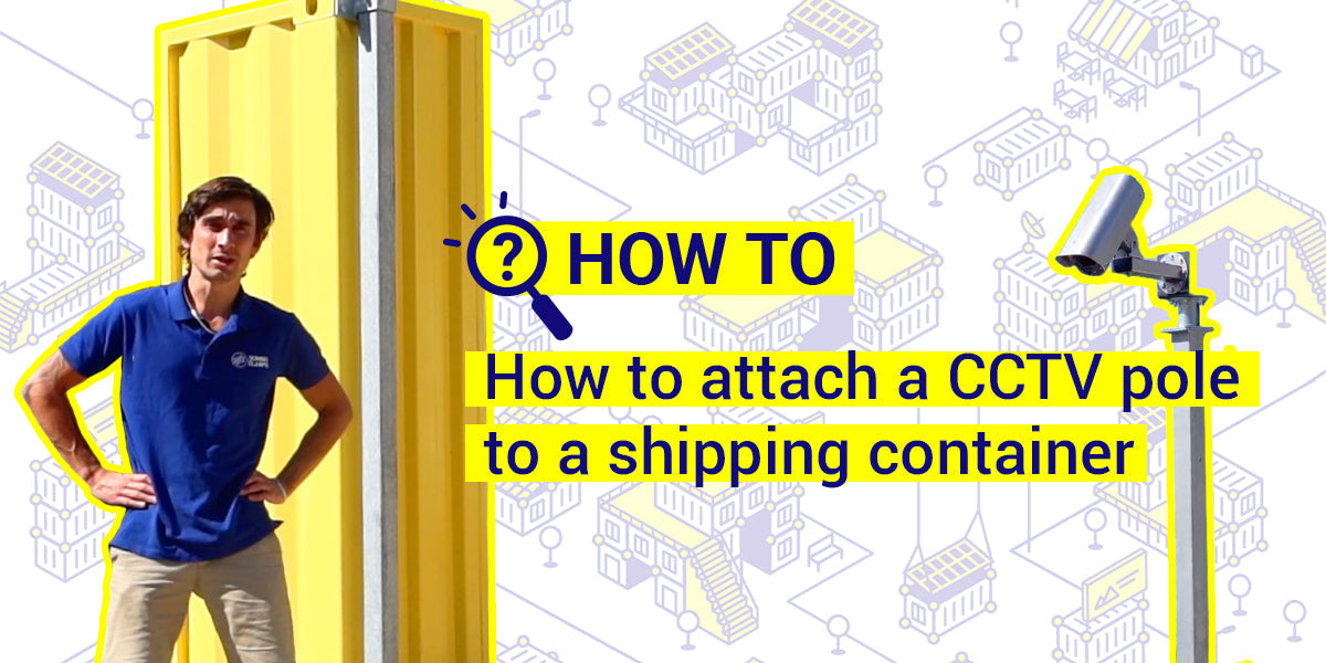 How to attach a CCTV pole to a shipping container