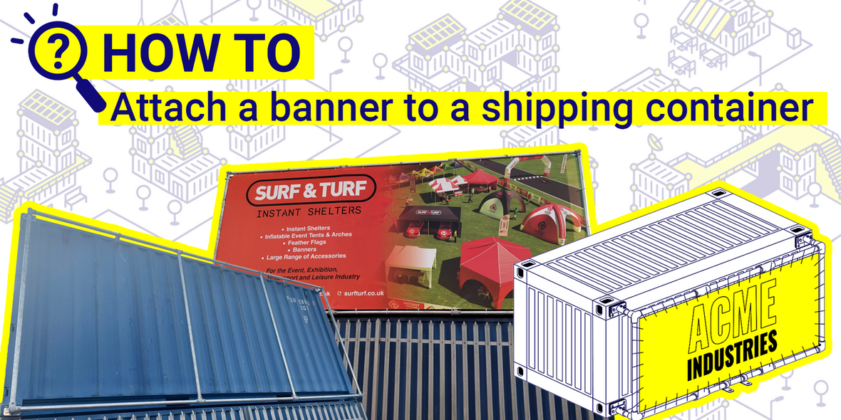 How to attach a banner to a shipping container