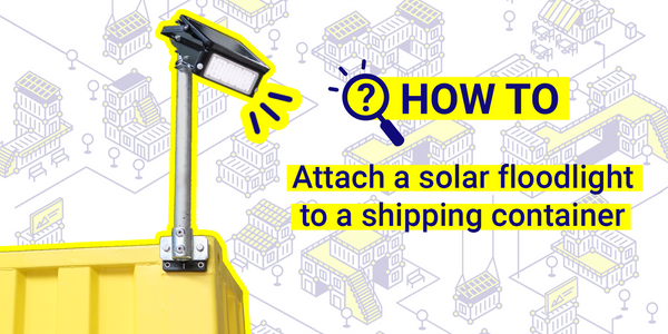 How to attach a solar floodlight to a shipping container