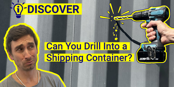 Can You Drill Into a Shipping Container?