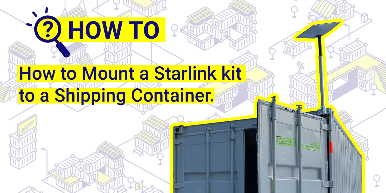 How to Mount a Starlink Kit to a Shipping Container