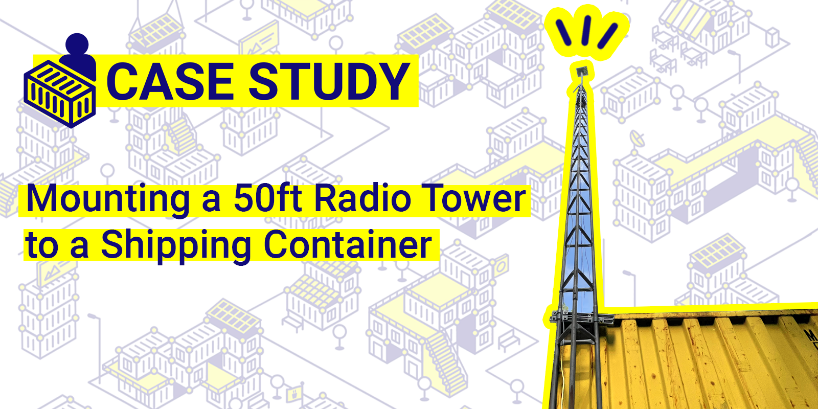 Mounting a 50ft radio tower to a shipping container