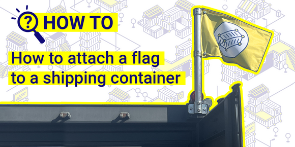 How to attach a flag to a shipping container