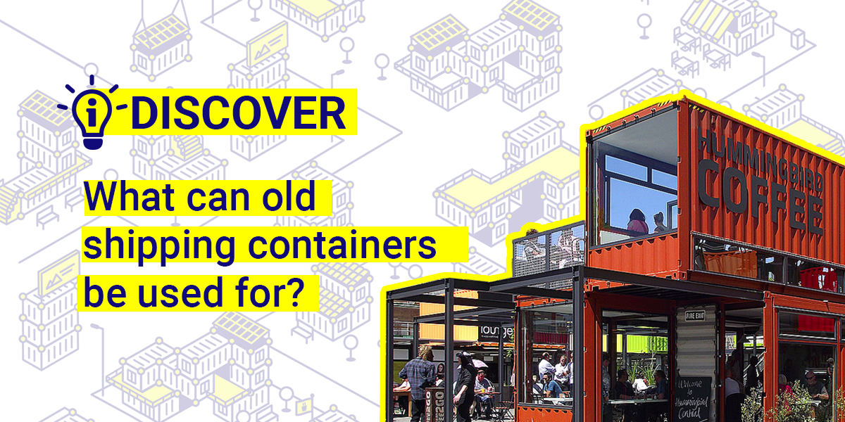 What can old shipping containers be used for?