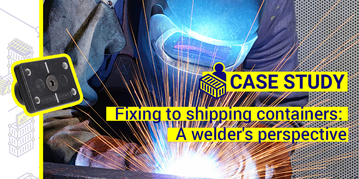 Fixing to a shipping container: A welder's perspective
