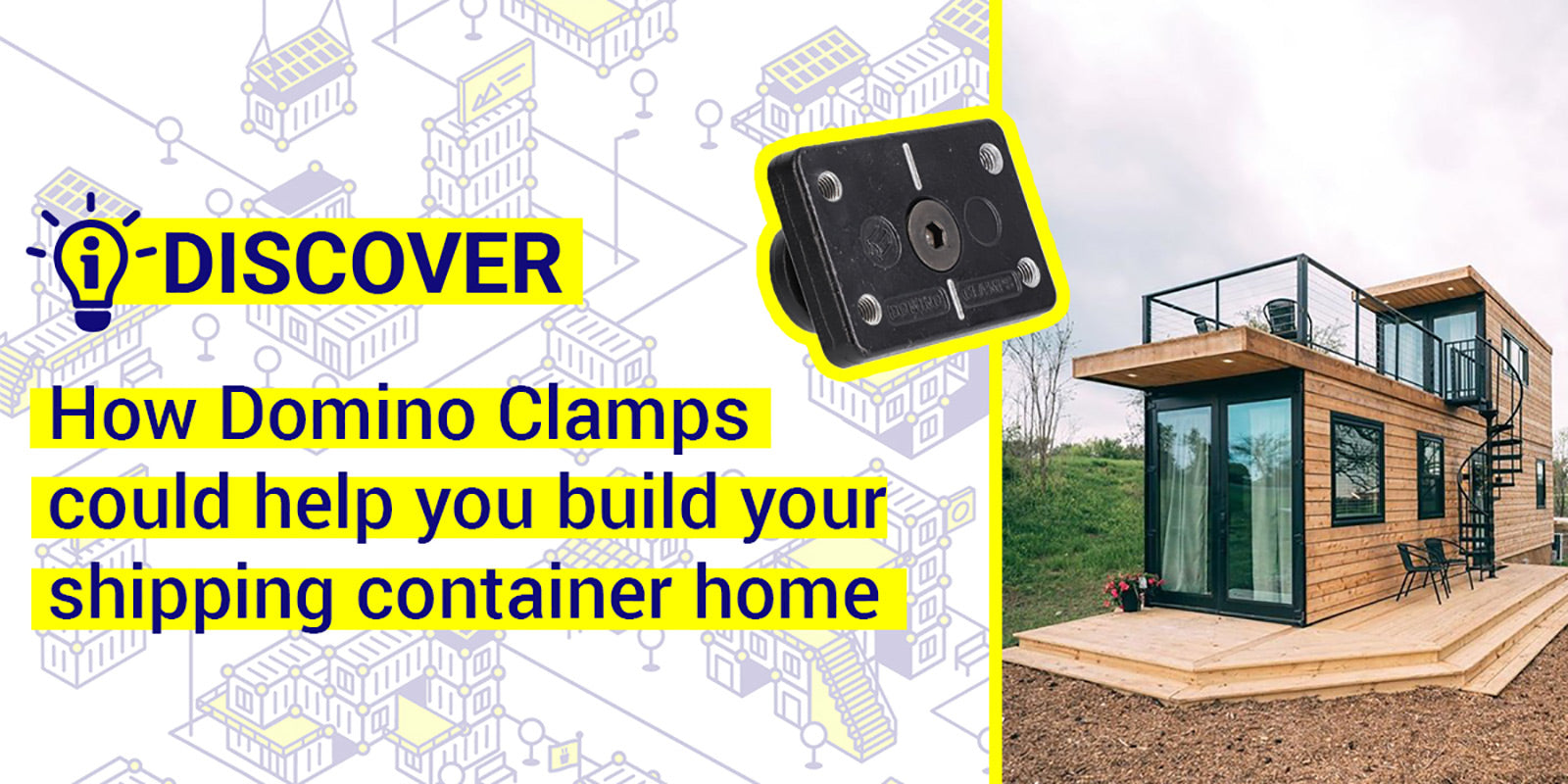 How Domino Clamps could help you build your shipping container home