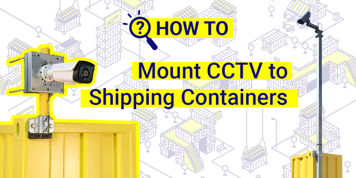 How to mount CCTV to shipping container