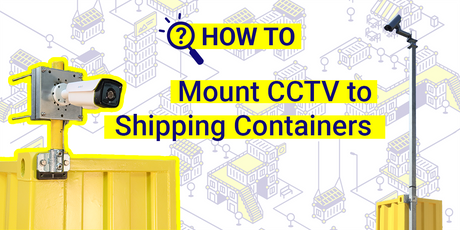 How to mount CCTV to shipping container