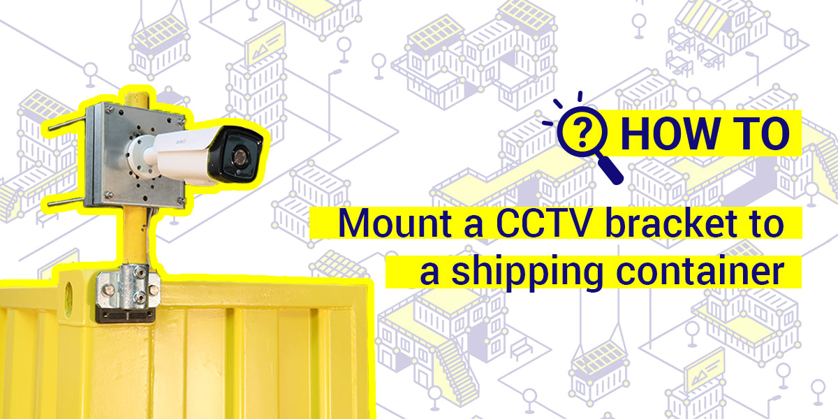 Mount a CCTV to a shipping container