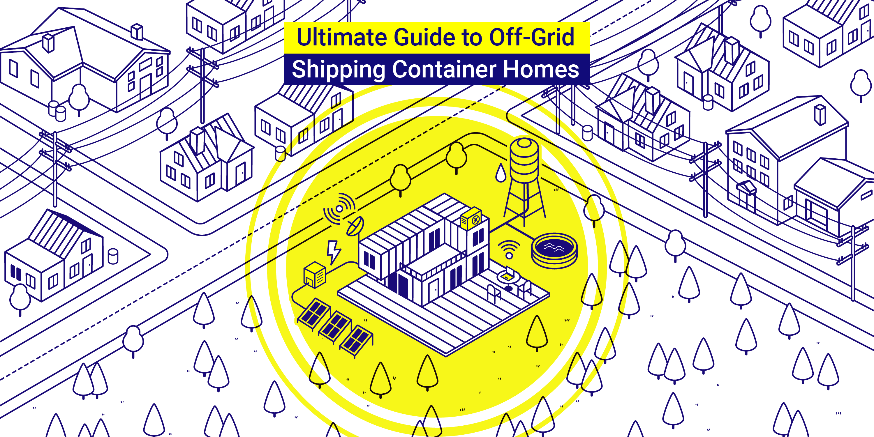 Ultimate Guide to Off-Grid Shipping Container Homes