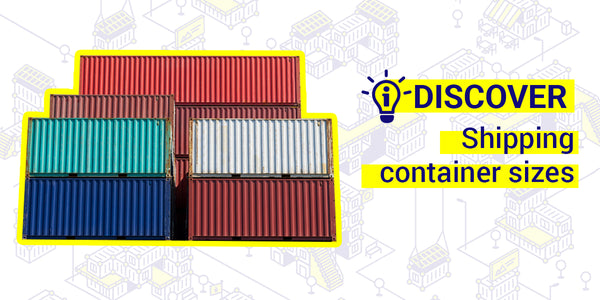 Discover shipping container sizes