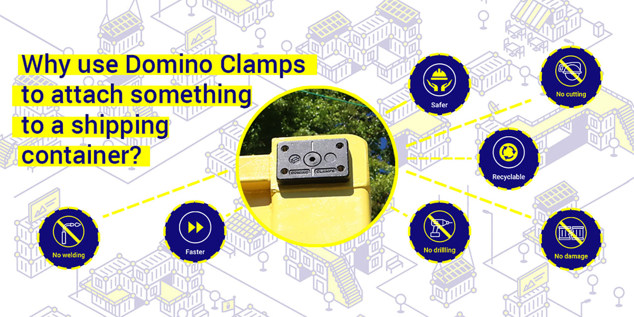 Why use Domino Clamps to attach something to a shipping container