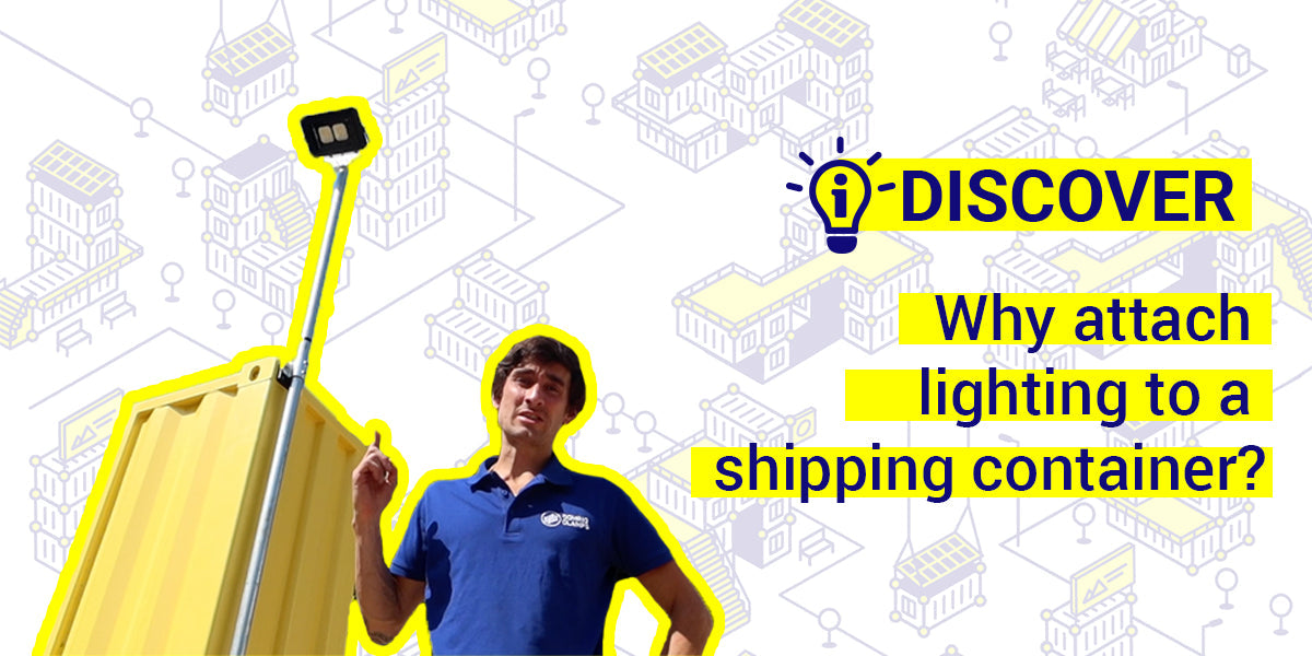 Why attach lighting to a shipping container