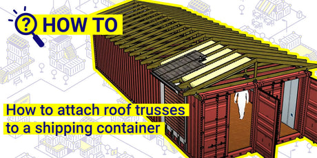 How to attach roof trusses to a shipping container